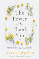 The Power Of Thank You di Joyce Meyer edito da John Murray Press