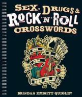 Sex Drugs Rock N Roll Crosswords di BRENDAN EMM QUIGLEY edito da Overseas Editions New