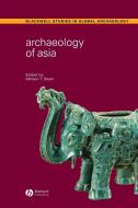 Archaeology of Asia di Stark edito da John Wiley & Sons