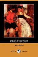 Dave's Sweetheart (Dodo Press) di Mary Gaunt edito da Dodo Press