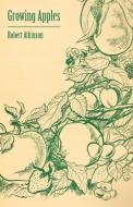 Growing Apples di Robert Atkinson edito da Vintage Dog Books