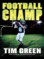 Football Champ di Tim Green edito da Thorndike Press