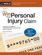 How to Win Your Personal Injury Claim di Joseph Matthews edito da NOLO PR