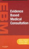 Evidence-based Medical Consultation di Jennifer S. Myers,, Daniel Steinberg, Chitra Komal Jaipaul, Jaipaul Chitra Komal edito da Elsevier - Health Sciences Division