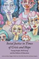 Social Justice In Times Of Crisis And Hope edito da Peter Lang Publishing Inc