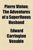 Pierre Vinton di Edward Carrington Venable edito da General Books Llc