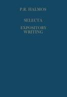 Selecta Expository Writing di P. R. Halmos edito da Springer-verlag New York Inc.
