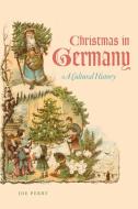 Christmas in Germany di Joe Perry edito da The University of North Carolina Press