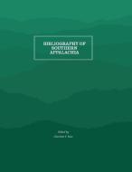 Bibliography of Southern Appalachia edito da Longleaf Services behalf of UNC - OSPS