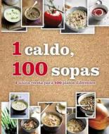 1 Caldo, 100 Sopas di Parragon edito da LOVE FOOD