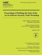 Proceedings of Defining the State of the Art in Software Security Tools Workshop di Paul E. Black, Elizabeth Fong, U. S. Department of Commerce edito da Createspace