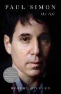 Paul Simon: The Life di Robert Hilburn edito da SIMON & SCHUSTER