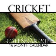 Cricket Calendar 2015: 16 Month Calendar di Sam Hub edito da Createspace