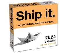 Ship It. 2024 Day-to-Day Calendar di Seth Godin edito da Andrews McMeel Publishing