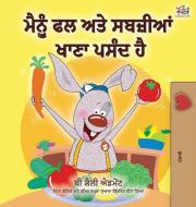 I Love to Eat Fruits and Vegetables (Punjabi Edition - India) di Shelley Admont, Kidkiddos Books edito da KidKiddos Books Ltd.