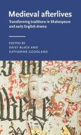 Medieval Afterlives edito da Manchester University Press