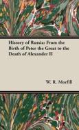 History of Russia di W. R. Morfill edito da Obscure Press