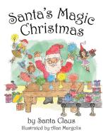 Santa's Magic Christmas di Arlyn Grussing edito da iUniverse