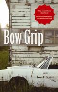 Bow Grip di Ivan E. Coyote edito da Arsenal Pulp Press