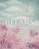 The Complete Book of Dreams: Nighttime Healing Techniques for Better Health di Stephanie Gailing edito da WELLFLEET PR