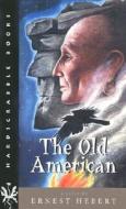 The Old American di Ernest Hebert edito da DARTMOUTH COLLEGE PR