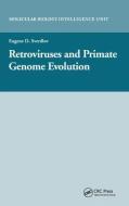 Retroviruses and Primate Genome Evolution di Eugene D. Sverdlov edito da Taylor & Francis Ltd