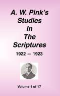A. W. Pink's Studies in the Scriptures, 1922-23, Vol. 01 of 17 di Arthur W. Pink edito da Sovereign Grace Publishers Inc.