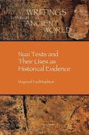 Nuzi Texts and Their Uses as Historical Evidence di Mp Maidman edito da SOC OF BIBLICAL LITERATURE