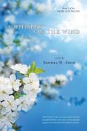 A Whisper on the Wind di Sandra H. Esch edito da Lamp Post Inc.