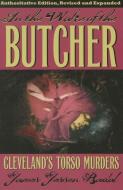 In the Wake of the Butcher: Cleveland's Torso Murders di James Jessen Badal edito da KENT STATE UNIV PR