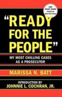 Ready for the People: My Most Chilling Cases as a Prosecutor di Marissa N. Batt edito da Arcade Publishing
