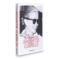 In the Spirit of Monte Carlo di Pamela Fiori edito da Assouline Publishing Ltd.