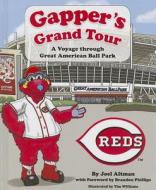 Gapper's Grand Tour: A Voyage Through Great American Ball Park di Joel Altman edito da Mascot Books