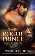 The Rogue Prince di Michelle M. Pillow edito da The Raven Books LLC