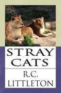 Stray Cats di R C Littleton edito da America Star Books