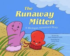 The Runaway Mitten di Anne Margaret Lewis edito da Skyhorse Publishing