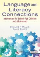Language And Literacy Connections di Geraldine P. Wallach, Alaine Ocampo edito da Plural Publishing Inc