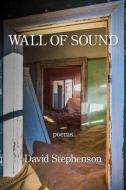 Wall of Sound di David Stephenson edito da KELSAY BOOKS