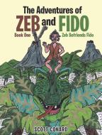 The Adventures of Zeb and Fido Book One di Scott Conard edito da Page Publishing, Inc.