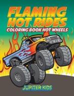 Flaming Hot Rides di Jupiter Kids edito da Jupiter Kids