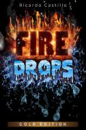 FIRE DROPS GOLD EDTION di RICARDO CASTILLO edito da LIGHTNING SOURCE UK LTD