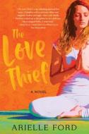 The Love Thief di Arielle Ford edito da LIGHTNING SOURCE INC