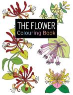 The Flower Colouring Book: Large and Small Projects to Enjoy di Polly Pinder edito da SEARCH PR
