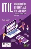ITIL® Foundation Essentials ITIL 4 Edition di Claire Agutter edito da ITGP