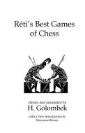 Reti's Best Games of Chess di Richard Reti, Harry Golombek edito da Hardinge Simpole