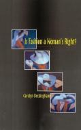 Is Fashion a Woman's Right? di Carolyn Beckingham edito da Sussex Academic Press