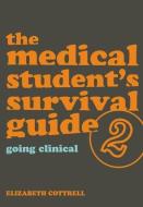 The Medical Student's Survival Guide di Elizabeth Cottrell edito da CRC Press
