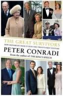 The Great Survivors: How Monarchy Made It Into the Twenty-First Century di Peter Conradi edito da Alma Books