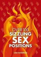 Sussman, L: Over 100 Sizzling Sex Positions di Lisa Sussman edito da Carlton Books Ltd