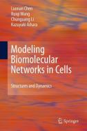 Modeling Biomolecular Networks in Cells di Kazuyuki Aihara, Luonan Chen, Chunguang Li, Ruiqi Wang edito da Springer London